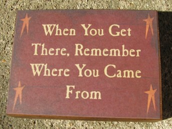 bj1002 - When you get there, remember where you came from wood block bj1002 - When you get there, remember where you came from wood block