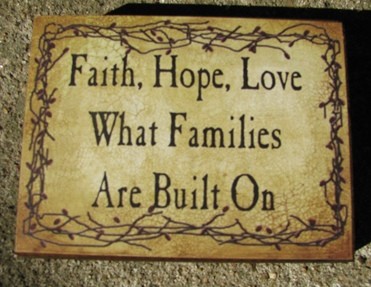 bj124B - Faith Hope Love what families are built on wood block bj124B - Faith Hope Love what families are built on wood block