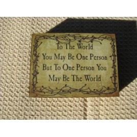 Primitive Wood Block  BJ170B  To the World You may be one person 