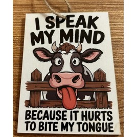 GFP038 I speak My Mind because it hurts to bite my tongue wood mini sign