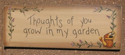 3W9557T-Thoughts of you grow in my Garden wood sign 3W9557T-Thoughts of you grow in my Garden wood sign