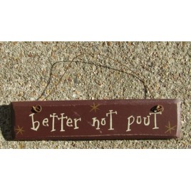  G5001BNP - Better Not Pout mini wood sign 