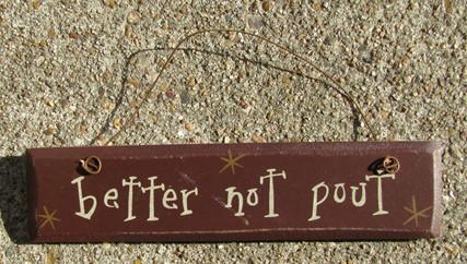  G5001BNP - Better Not Pout mini wood sign 