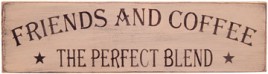 G12557 - Friends & Coffee The perfect blend wood Sign 