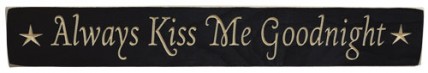  G9018K - Always Kiss Me Goodnight engraved wood block 