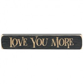 Love You More Engraved wood Block, Dark Gray