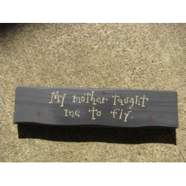 Primitive Wood Block m9903m-My mother taught me to fly