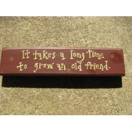 m9904i  It takes a  long time to grow an old friend wood block 