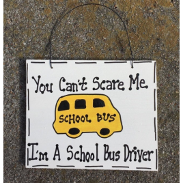 Teacher Gifts  PS3200 You can't scare me I'm a School Bus Driver 