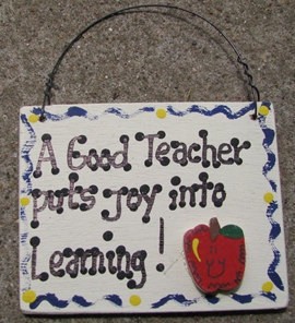 Teacher Gifts sw36 A Good Teacher puts joy into Leaning Sign