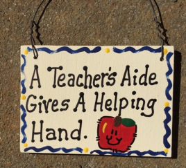 Teacher Gift SW38  A Teacher's  Aide Gives a Helping Hand wood Sign
