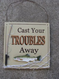  60301C- Cast Your Troubles Away Sign