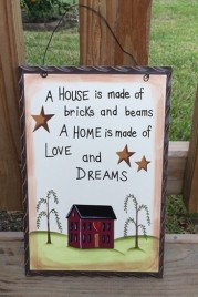 Wd652 A House is made of bricks and beams A Home is made of Love and Dreams