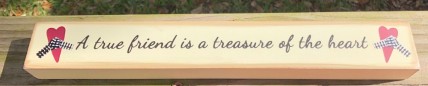 WD982 A true friend is a treasure of the heart wood block WD982 A true friend is a treasure of the heart wood block