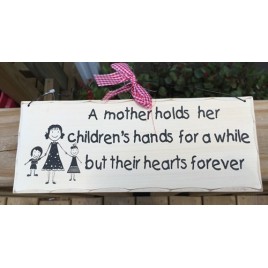 WP344 - A Mother  holds her children's hands for a while but their hearts forever