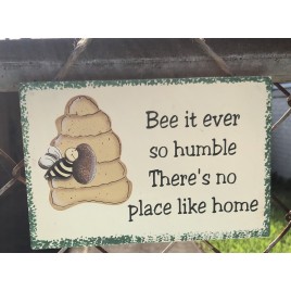 WS111 - Bee it ever so Humble There's no place like home wood sign 